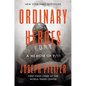 Ordinary Heroes: A Memoir of 9/11 - Hardcover