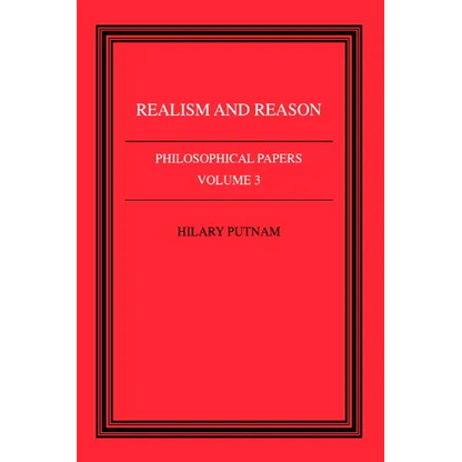 Philosophical Papers: Volume 3, Realism and Reason - Paperback