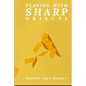 Playing with Sharp Objects - Paperback