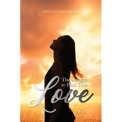 The Struggle to Find True Love - Paperback