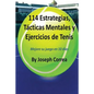 114 Estrategias, Tacticas Mentales y Ejercicios de Tenis: Mejore su juego en 10 dias - Paperback