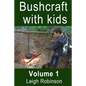 Bushcraft with Kids: Volume 1 - Paperback