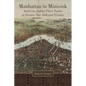 Manhattan to Minisink: American Indian Place Names in Greater New York and Vicinity - Hardcover
