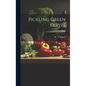 Pickling Green Olives; B498 - Hardcover