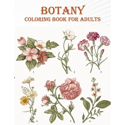 Botany Coloring Book For Adults: 50 unique designs with flower, tree, nature . A mind relaxation coloring book - Paperback