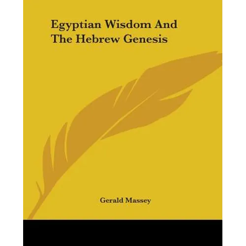 Egyptian Wisdom And The Hebrew Genesis - Paperback