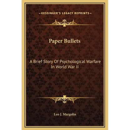 Paper Bullets: A Brief Story Of Psychological Warfare In World War II - Hardcover