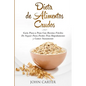 Dieta de Alimentos Crudos: Guía Paso a Paso Con Recetas Fáciles De Seguir Para Perder Peso Rápidamente y Comer Sanamente (Raw Food Diet Spanish Versio - Paperback