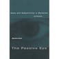 The Passive Eye: Gaze and Subjectivity in Berkeley (Via Beckett) - Paperback