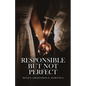 Responsible But Not Perfect - Paperback