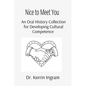 Nice To Meet You: An Oral History Collection for Developing Cultural Competence - Paperback