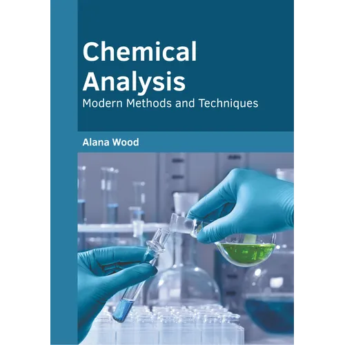 Chemical Analysis: Modern Methods and Techniques - Hardcover