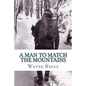 A Man to Match the Mountains: 70 Years of Trapping - Paperback