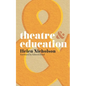 Theatre and Education - Paperback