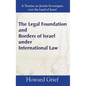 The Legal Foundation and Borders of Israel under International Law - Hardcover
