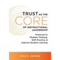 Trust as the Core of Instructional Leadership: Protocols to Mediate Thinking, Shift Practice, and Improve Student Learning (Your Go-To Resource for Po - Paperback