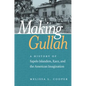 Making Gullah: A History of Sapelo Islanders, Race, and the American Imagination - Paperback