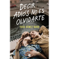 Decir Adiós No Es Olvidarte / To Say Goodbye Is Not to Forget You - Paperback