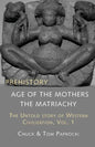 The Untold Story of Western Civilization, Vol. 1: Prehistory: The Age of the Mothers - Paperback
