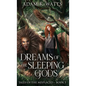 Dreams of the Sleeping Gods - Hardcover