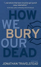 How We Bury Our Dead - Paperback