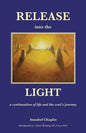 Release into the Light: a Continuation of Life and the Soul's Journey - Paperback