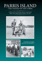 Parris Island: "The Cradle of the Corps" A History of the United States Marine Corps Recruit Depot, Parris Island, South Carolina, 1562-2015 - Hardcover