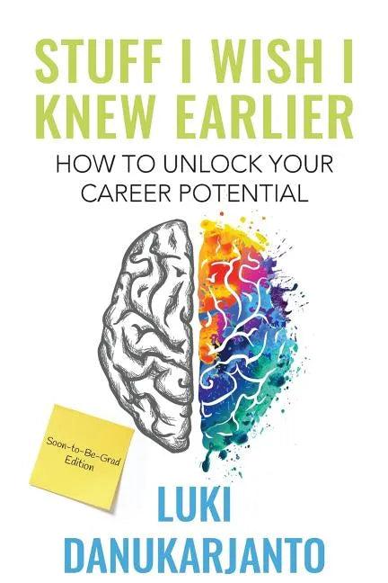 Stuff I Wish I Knew Earlier: How to Unlock Your Career Potential - Paperback