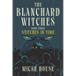 The Blanchard Witches: Stitches in Time - Paperback