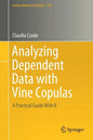 Analyzing Dependent Data with Vine Copulas: A Practical Guide with R - Paperback