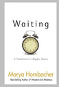 Waiting: A Nonbeliever's Higher Power - Paperback