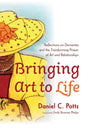 Bringing Art to Life: Reflections on Dementia and the Transforming Power of Art and Relationships - Hardcover