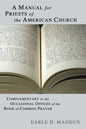 Manual for Priests of the American Church: Complimentary to the Occasional Offices of the Book of Common Prayer - Paperback