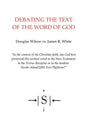 Debating the Text of the Word of God - Paperback