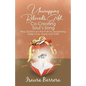 Unwrapping Beloved's Gift, Co-Creating Soul's Song: Way Stations on the Path to Awakening Deep Love, Hope and Faith - Paperback