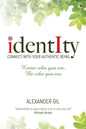 Identity: Connect with your authentic being. Know who you are, be who you are - Paperback