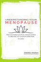 Understanding Your Menopause: Tried and tested practical, natural solutions to alleviate your symptoms effectively - Paperback