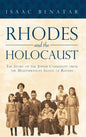 Rhodes and the Holocaust: The Story of the Jewish Community from the Mediterranean Island of Rhodes - Hardcover