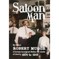 Saloon Man: A German Immigrant Battles the Limits of Liberty, 1870 to 1915 - Hardcover