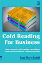 Cold Reading For Business: How to apply cold reading psychology to business communications - Paperback