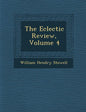 The Eclectic Review, Volume 4 - Paperback