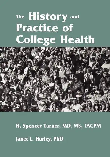 The History and Practice of College Health - Paperback