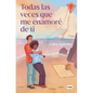 Todas Las Veces Que Me Enamoré de Ti / Every Time I Fell in Love with You - Paperback