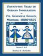 Seventy-Five Years of German Immigration to Ste. Genevieve County, Missouri: 1800-1875, Volume 1, A-E - Paperback