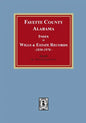 Fayette County, Alabama Index to Wills and Estates, 1851-1974 - Paperback