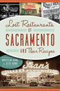 Lost Restaurants of Sacramento and Their Recipes - Paperback