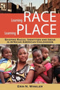 Learning Race, Learning Place: Shaping Racial Identities and Ideas in African American Childhoods - Paperback
