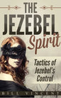 The Jezebel Spirit: Tactics of Jezebel's Control - Paperback