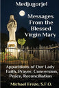 Medjugorje! Latest Marian Messages For The World: Marian Apparitions Faith, Prayer, Conversion - Paperback