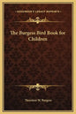 The Burgess Bird Book for Children - Hardcover